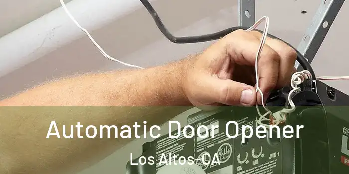  Automatic Door Opener Los Altos-CA