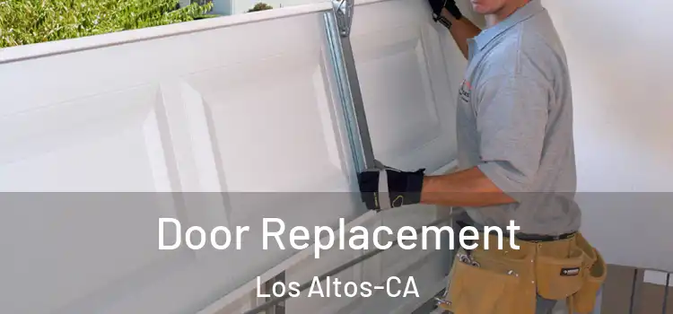  Door Replacement Los Altos-CA