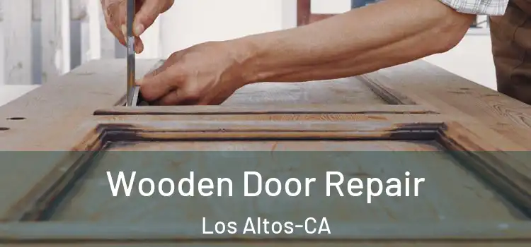  Wooden Door Repair Los Altos-CA
